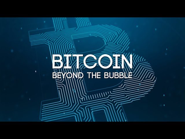 Bitcoin: Beyond The Bubble - Full Documentary