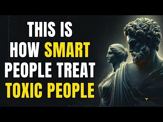 11 BEST Ways to Deal with Toxic People | Stoic Philosophy