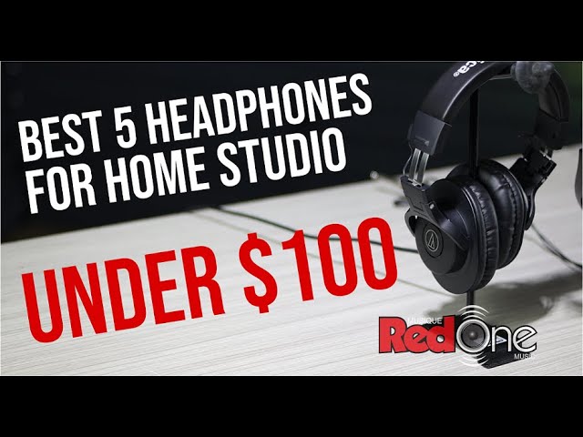 Best 5 Headphones for Home Studio Under $100
