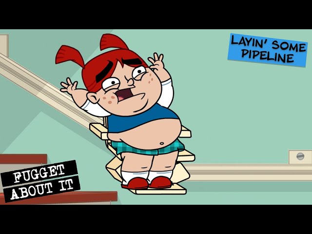 Layin' some Pipeline | Fugget About It | Adult Cartoon | Full Episode | TV Show