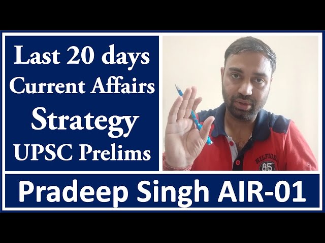 Last 20 days Current Affairs Strategy by Mr. Pradeep Singh IAS | UPSC prelims 2020 | PT 365