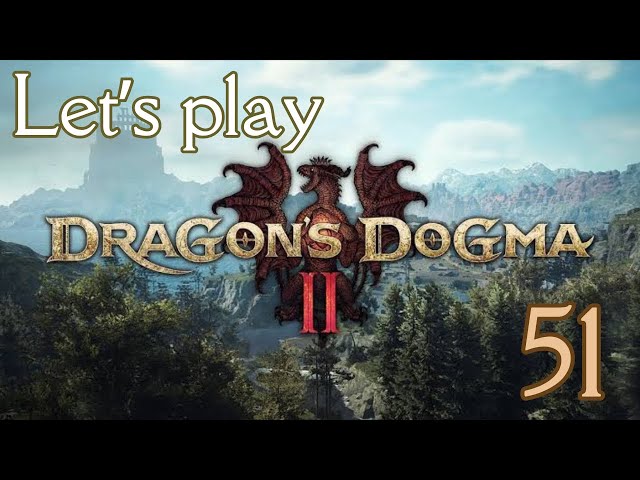 Let’s play Dragon's Dogma 2 Part 51 - The Evacuation Effort
