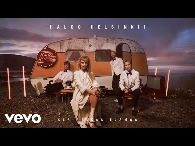 Haloo Helsinki! - Älä pelkää elämää (Audio)