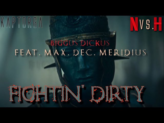 [TEASER] Fightin' Dirty - Biggus Dickus feat. Maximus Decimus Meridius (Netflix vs. History)