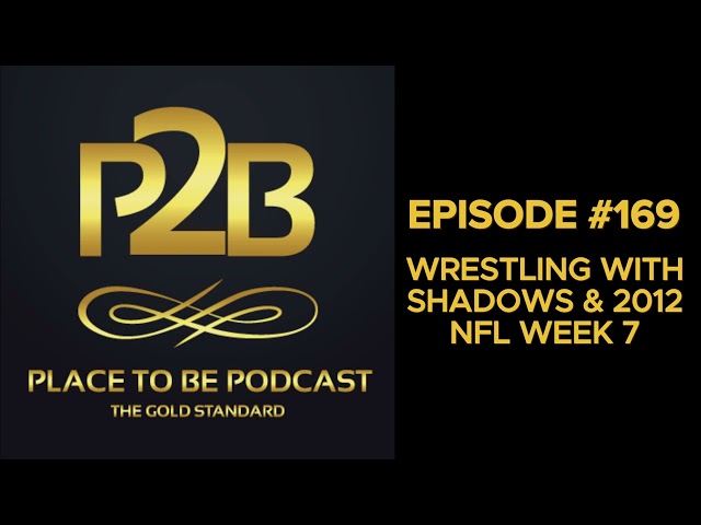 Wrestling with Shadows & 2012 NFL Week 7 I Place to Be Podcast #169 | Place to Be Wrestling Network