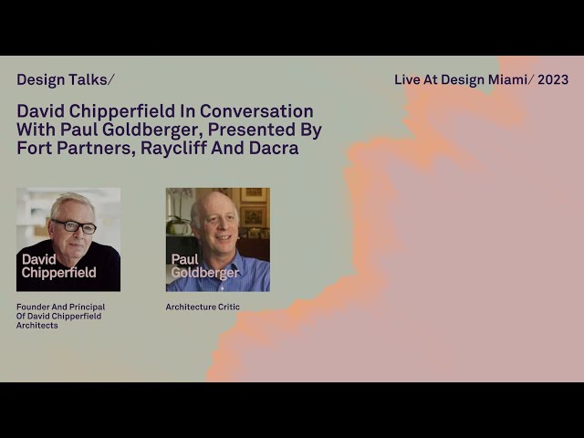 David Chipperfield in Conversation with Paul Goldberger
