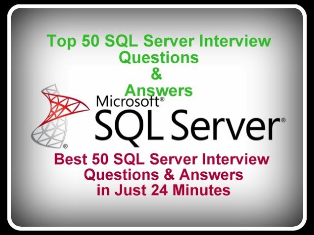 50 SQL Server Interview Questions & Answers in Just 24 Minutes..!!