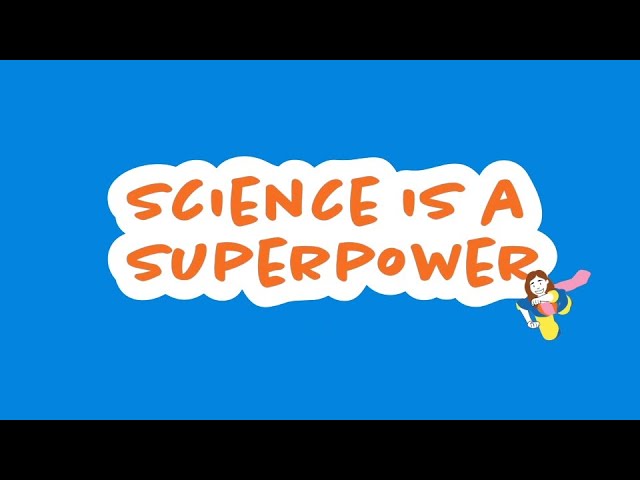 Science is a Superpower