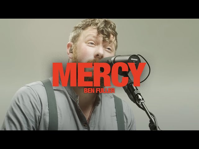 BEN FULLER - Mercy: Song Session