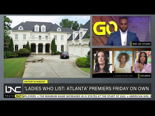 The Cast of 'Ladies Who List Atlanta' Have the Market On Lock