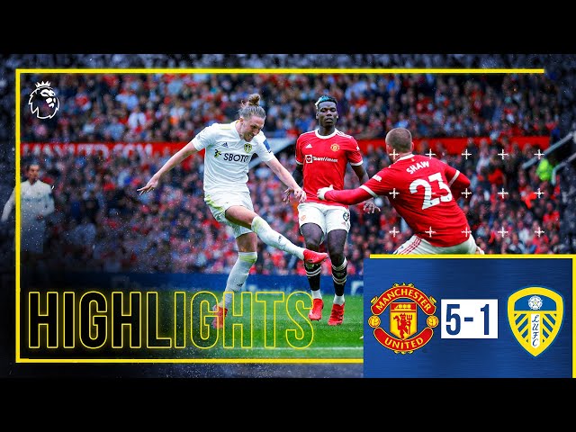 Highlights: Manchester United 5-1 Leeds United | Ayling scores screamer in defeat | Premier League