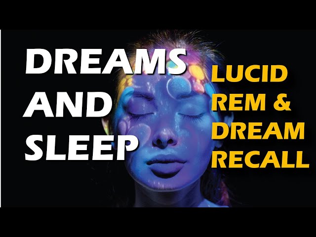 Dreams and sleep