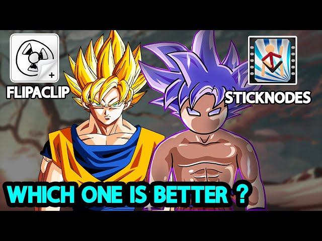 FlipaClip vs StickNodes |   which one  is better ?