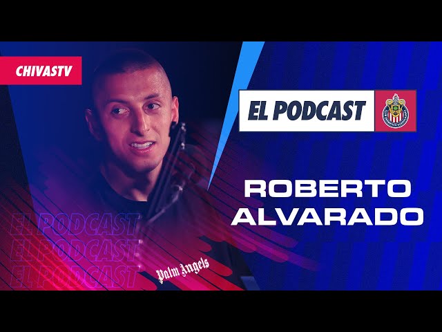 Roberto 'Piojo' Alvarado en EL PODCAST DE CHIVAS 🎙️