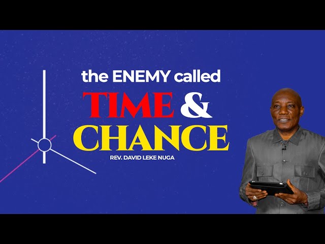 THE ENEMY CALLED TIME & CHANCE (6/6)