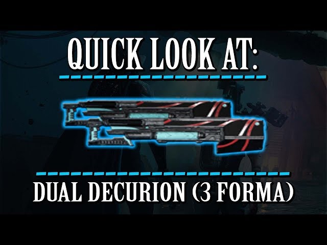 Warframe - Quick Look At: Dual Decurion (3 Forma)