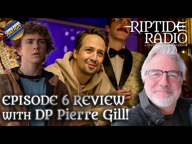 Percy Jackson Episode 6 Review & Reactions with DP Pierre Gill! - Riptide Radio