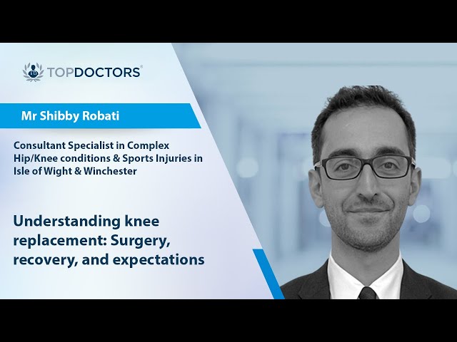 Understanding knee replacement: Surgery, recovery, and expectations
