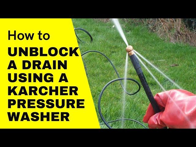 How to unblock a drain using a Karcher pressure washer