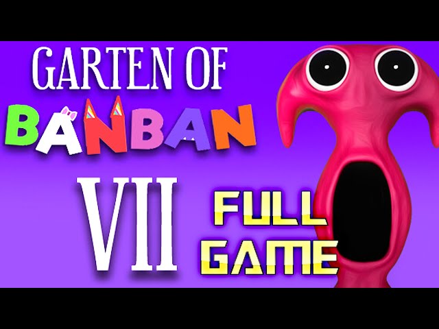 GARTEN OF BANBAN 7 | Full Game Walkthrough | No Commentary
