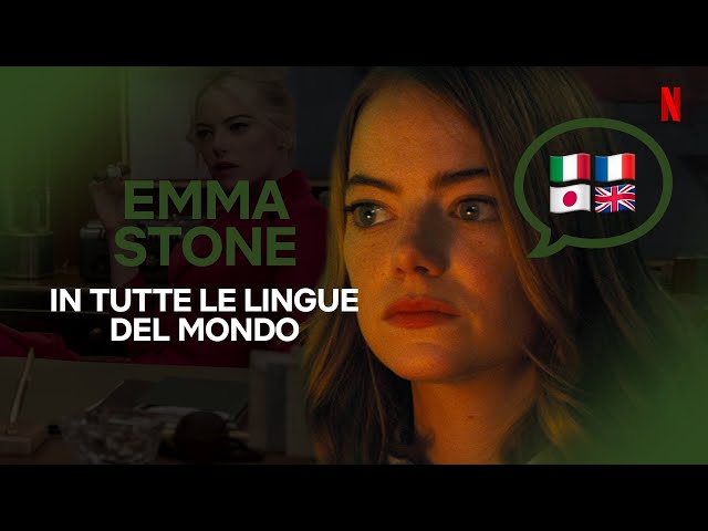 La VOCE di EMMA STONE in TUTTE LE LINGUE DEL MONDO | Netflix Italia