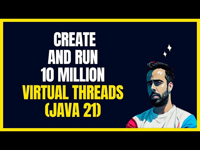 Exploring Virtual Threads (lightweight threads) in Java 21 and how to create them