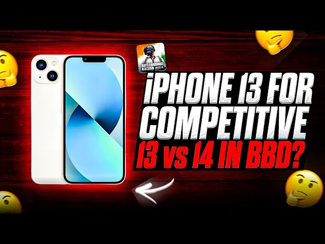 🔥iPhone 13 Competitive Review | iPhone 13 or 14 in bbd? | iPhone 13 for Bgmi in 2023