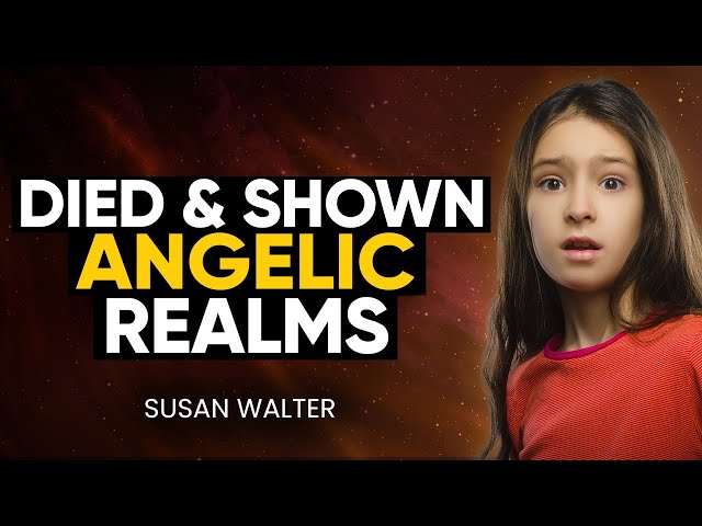 Clinically DEAD Girl Given Ability to See Angelic Realms (NDE) Near Death Experience | Susan Walter