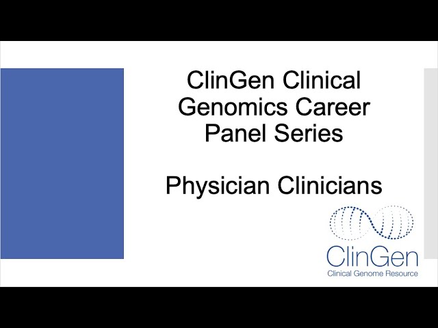 ClinGen Genomics Careers Panel - Physician Clinicians 2021