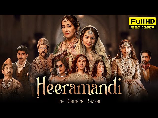 Heeramandi Full Movie | Manisha Koirala, Sonakshi Sinha,  Aditi Rao Hydari | Richa Chadha | Sonakshi