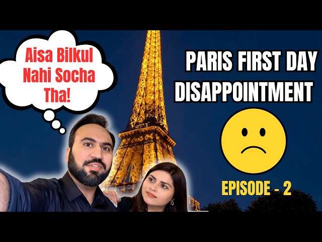 Paris First Day DISAPPOINTMENT | Paris Travel Series Episode 2 | Paris Travel Guide