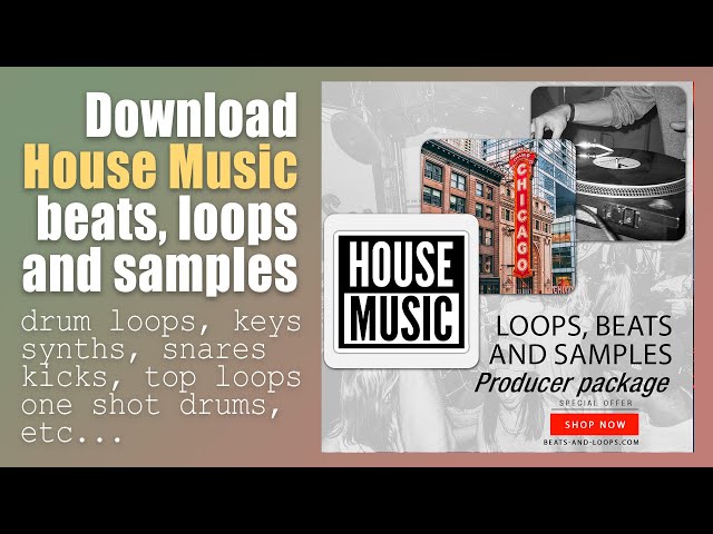 House Music Beats, Loops and Samples Download