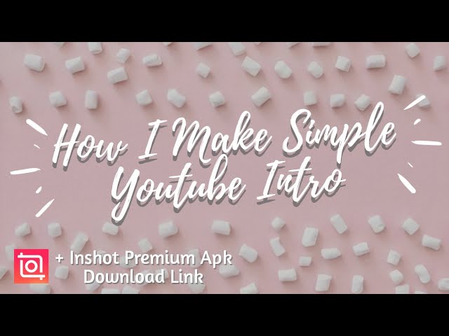 How I Make Simple & Easy Intro + Inshot Premium Apk 2020 Download Link