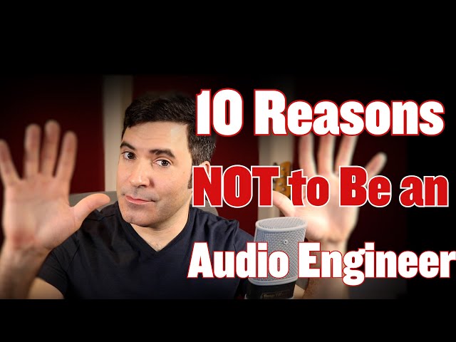 Top 10 Reasons Not to Be an Audio Engineer