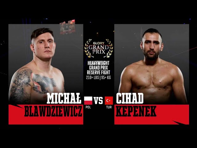 Michal Blawdziewicz v Cihad Kepenek | GLORY Heavyweight Grand Prix 2024