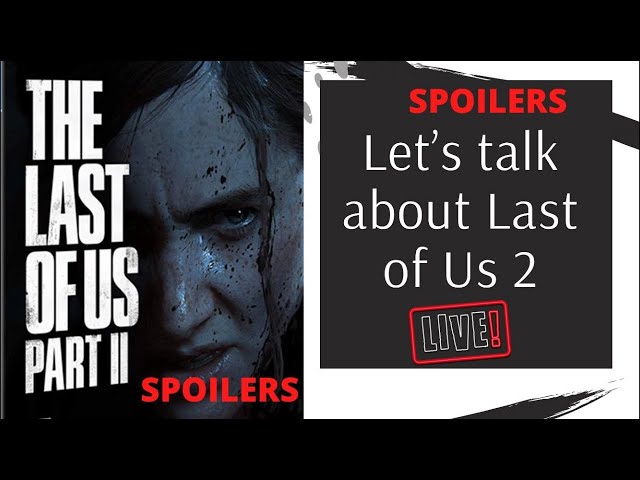 Let's Talk about The Last of Us Part 2 LIVE