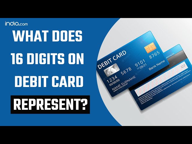 Debit Card: Ever Wondered What Does The 16 Digit Number On Your Debit Card Represent?