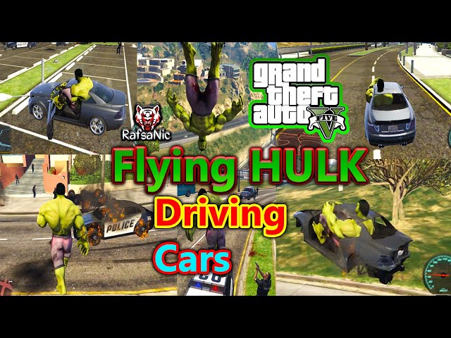 GTA 5 - Flying HULK Part-2 DRIVING CARS | GTA V HULK Mod | RafsaNic