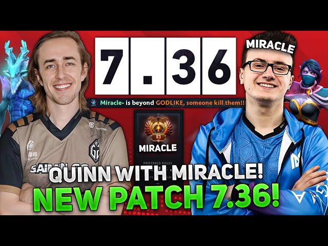 QUINN with MIRACLE in TEAM! NEW PATCH 7.36 DOTA 2! | QUINN tests LESHRAC MID 11K MMR!