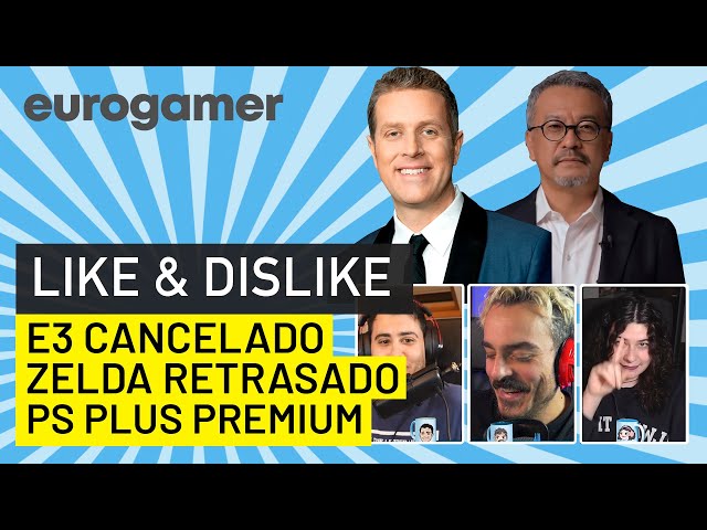 Like & Dislike: E3 2022 cancelado, Zelda retrasado, Playstation Plus Premium...