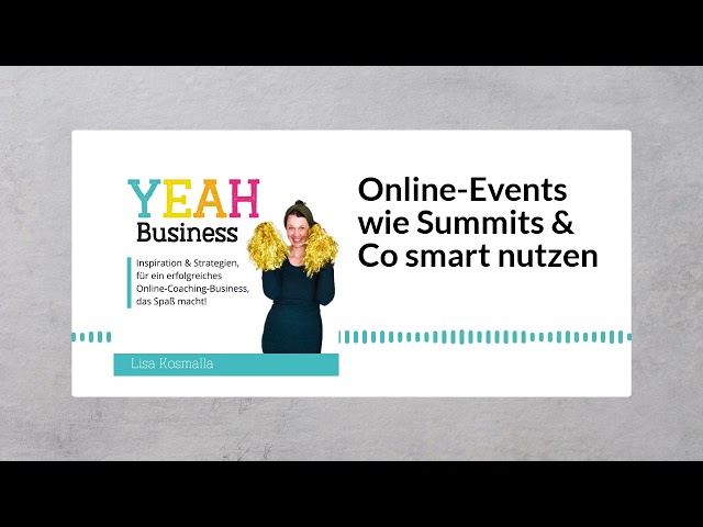 Online-Events wie Summits & Co smart nutzen | YEAH Business Podcast - Onlinebusiness für Coaches...