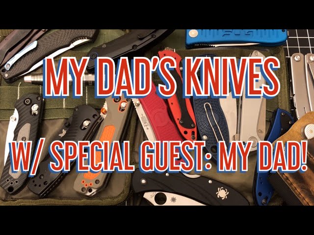 Dad’s Knife Collection w/ Special Guest: My Dad