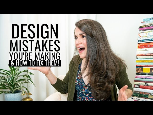 Design Mistakes You Are Making - AND HOW TO FIX THEM!