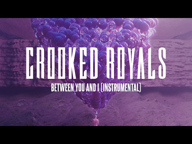 Crooked Royals - Between You and I (Instrumental) [Official Audio]