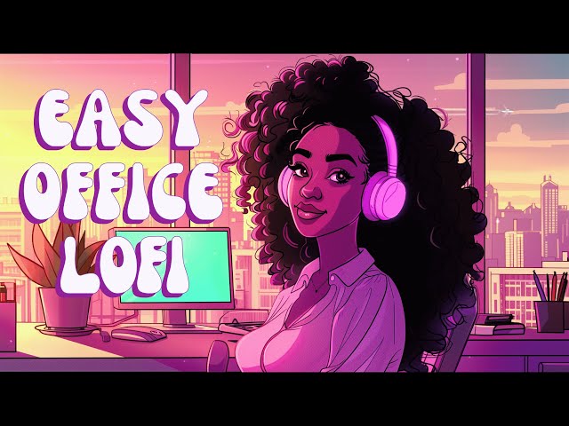 Work Lofi - Easy Office Vibe - Beats to Get you in the Flow & Grooving - Neo Soul/R&B