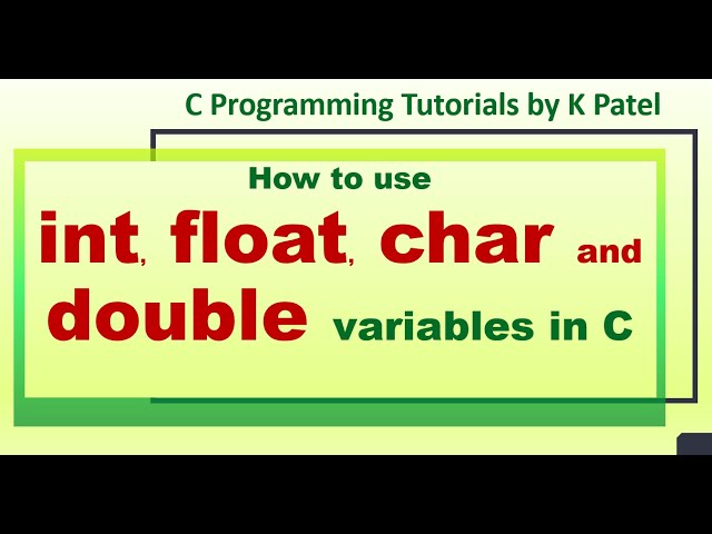 How to use int float char and double variables in C program