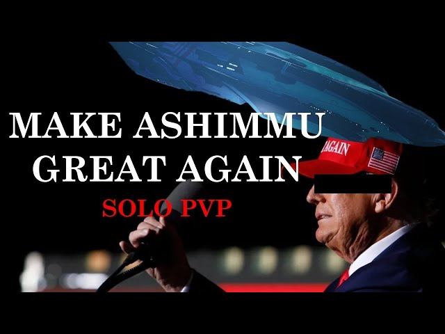 Make Ashimmu Great Again | SOLO PVP