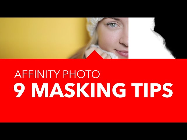 Affinity Photo 9 TIPS for MASKING (and selections)