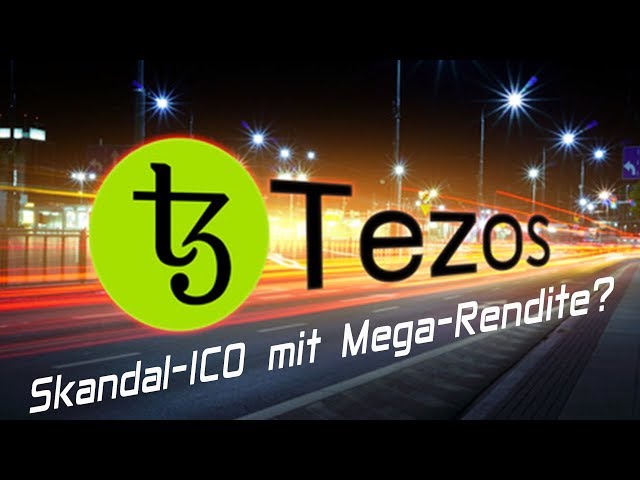 Tezos - Skandal-ICO mit Mega-Rendite?