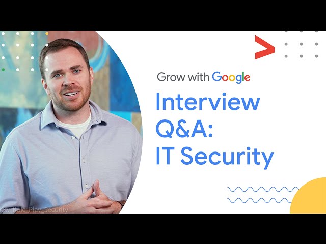 Information Security: Technical Interview Questions | Google IT Support Certificate